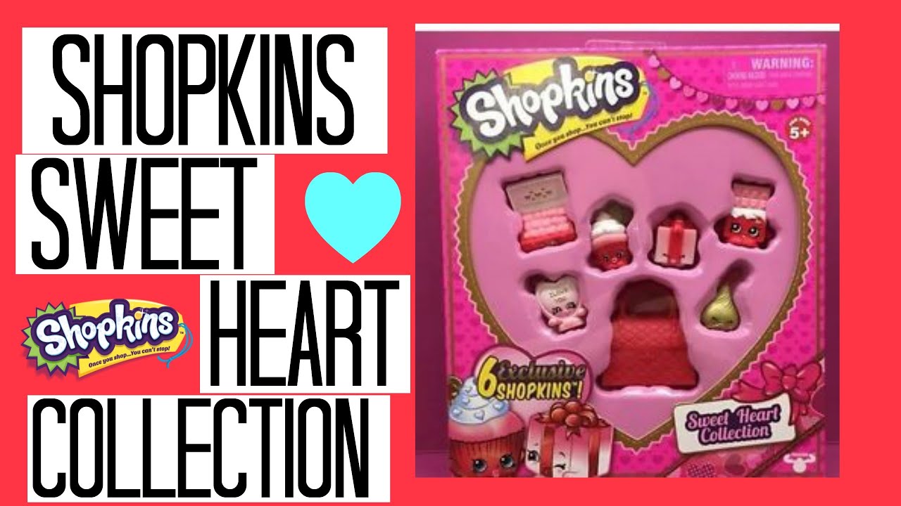 SHOPKINS SWEET HEART COLLECTION | the Shopkins Queen