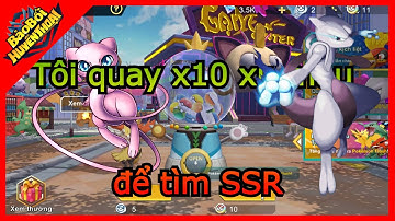 Bảo Bối Huyền Thoại - Tôi quay trứng x10  lấy SSR