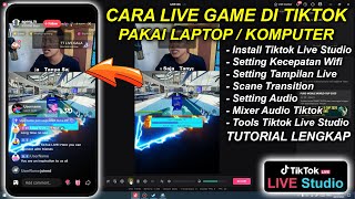 Tutorial Lengkap Cara Live Game Di TIKTOK Menggunakan Laptop/PC - Tiktok Live Studio Terbaru 2025
