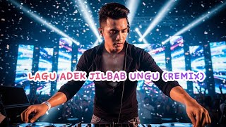 ADEK JILBAB UNGU | DJ REMIX