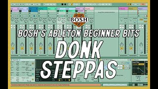 Donk Steppas: Bosh's Ableton Beginner Bits