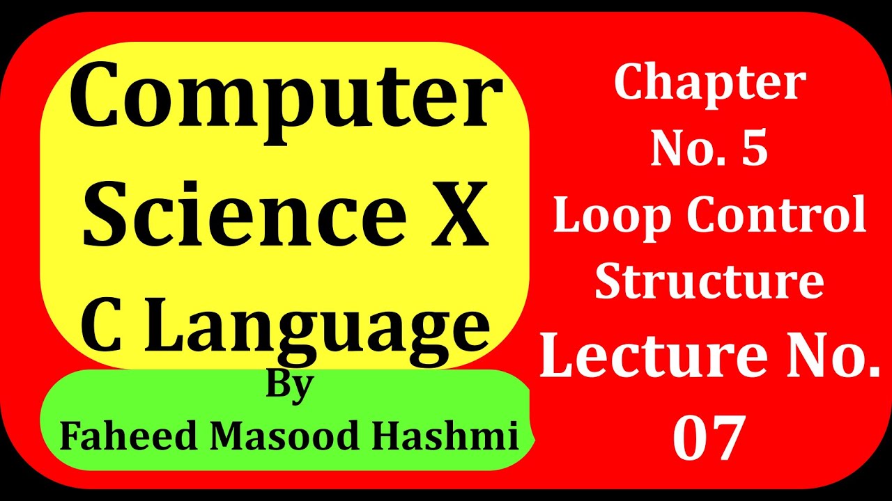 Federal Board Computer Science Matric|Lec7 Ch5 Q5|Loops in C
