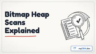 Reading EXPLAIN Like a Query Planner: Bitmap Heap Scans Demystified