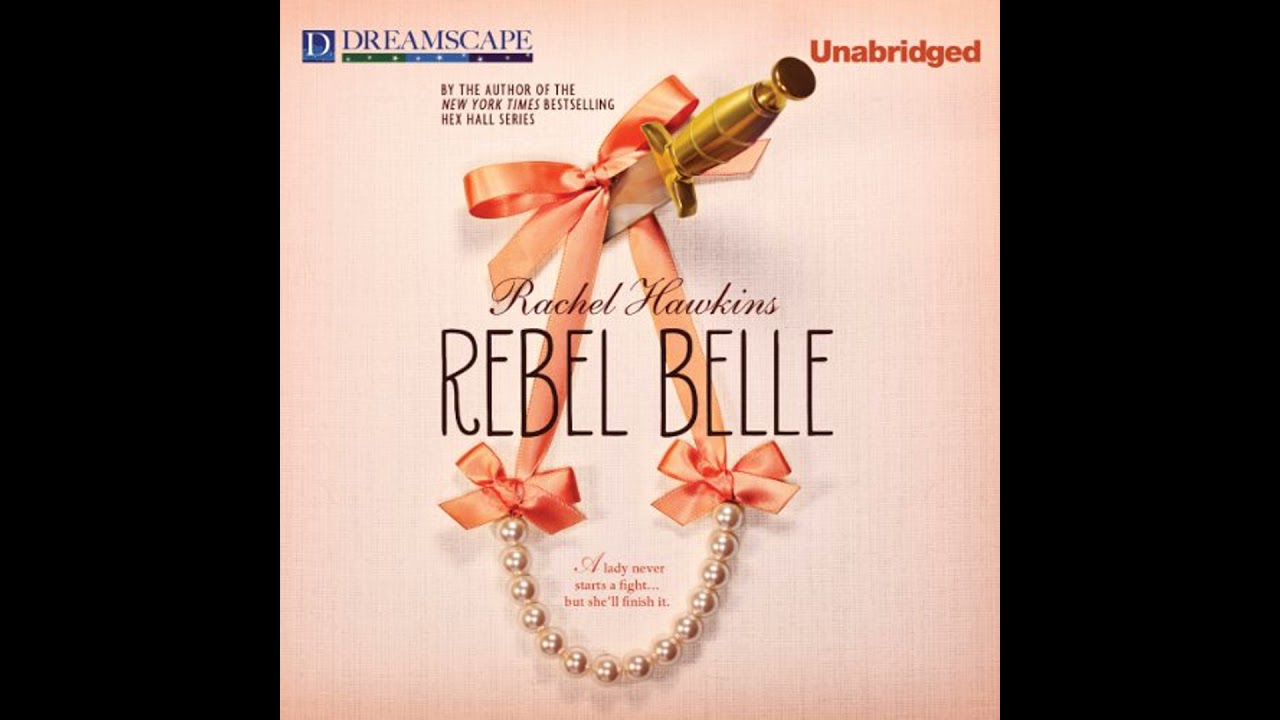 Rebel Belle by Rachel Hawkins | Free Audiobook