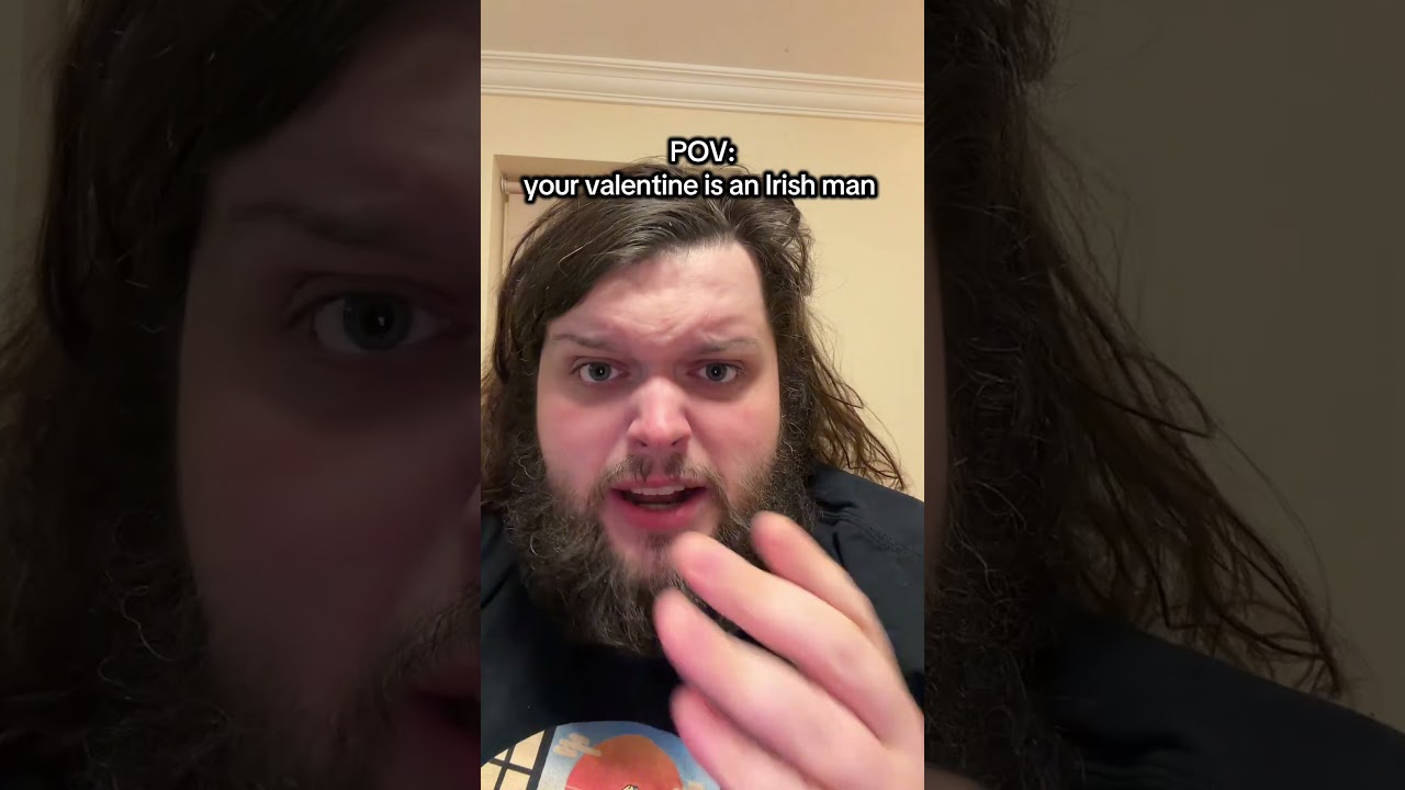 Your valentine is an Irish man