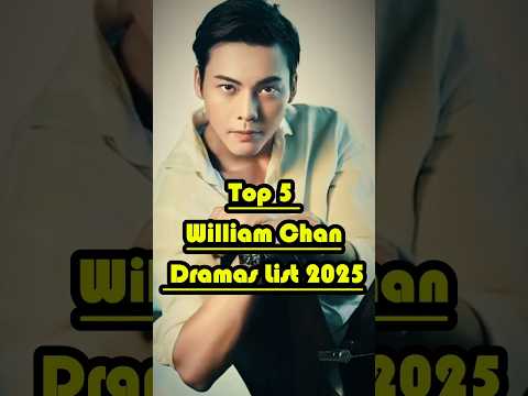 TOP 5 William Chan Dramas Youtubeshorts Chinesedrama Cdrama Cdramas Williamchan Viralshorts 