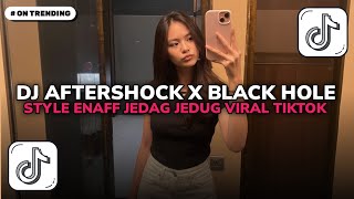 Download lagu DJ AFTERSHOCK X BLACK HOLE STYLE ENAFF JEDAG JEDUG MASHUP FULL SONG VIRAL TIKTOK 2026!!
