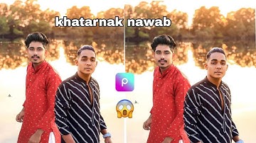 khatarnak nawab and Rohit Zinjurke photo editing Lightroom and PicsArt #khatarnaknawabphotoedit