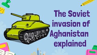 Soviet Invasion of Afghanistan: Unraveling the Cold War Conflict | GCSE History