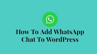 How To Add WhatsApp Chat To WordPress Website Without Plugin