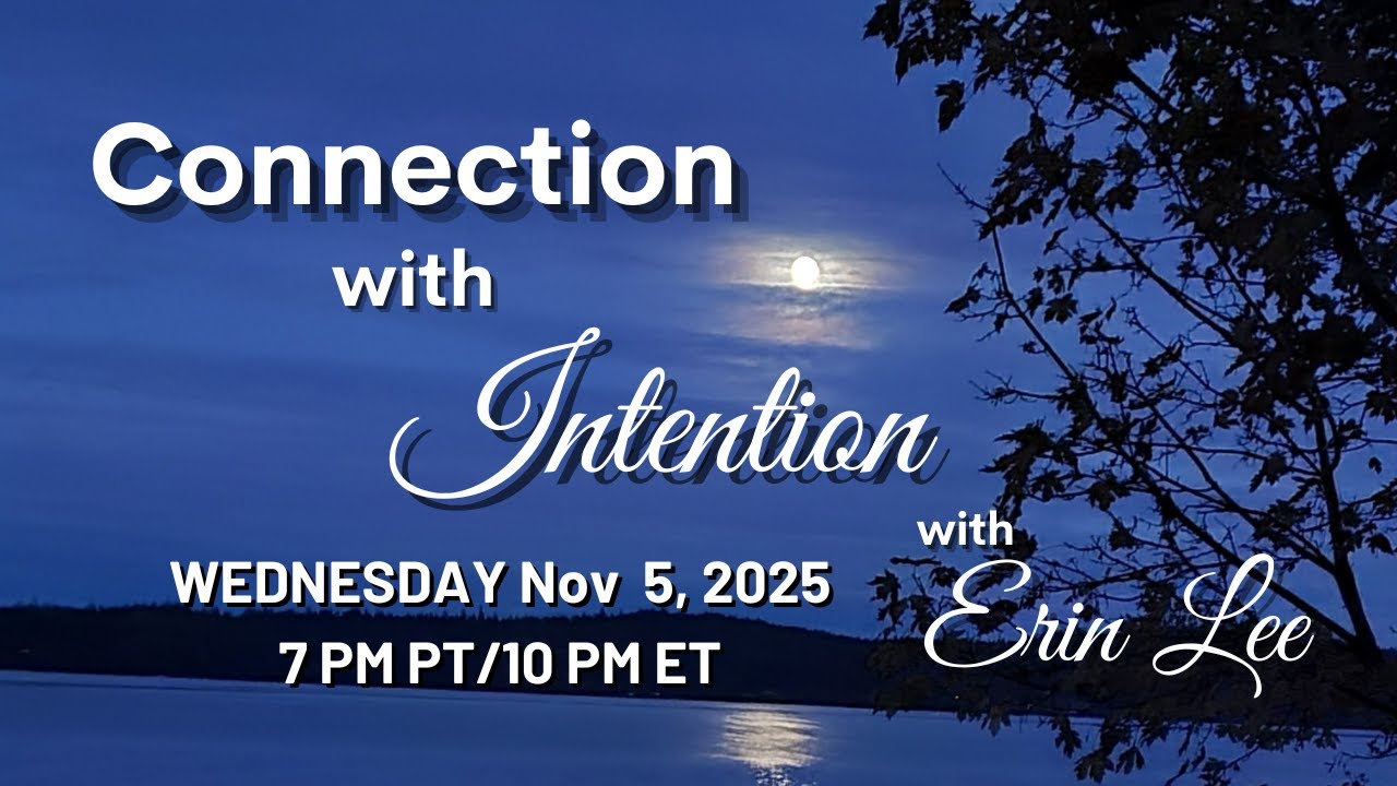 Connection with Intention Live with Psychic Erin Lee, Full Moon, November 5