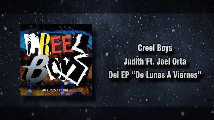 Creel Boys - Judith (Ft. "Joel Orta")