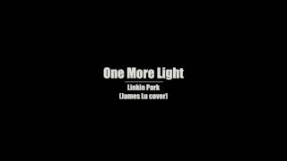 Linkin Park - One More Light [盧子杰 James Lu Cover]