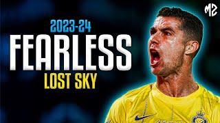 Cristiano Ronaldo ► "FEARLESS" - Lost Sky - • Skills & Goals 2024 | ᴴᴰ