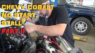 Chevrolet Cobalt - No Crank No Start Stalling - Bizarre Problems Part II