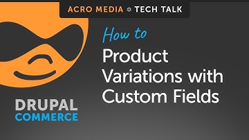 How To: Set up a Product in Drupal Commerce (Part 3 of 5 - Variations with Custom Fields)