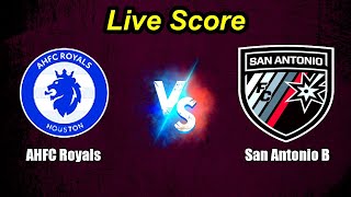 AHFC Royals vs San Antonio B Live Score | USL League Two