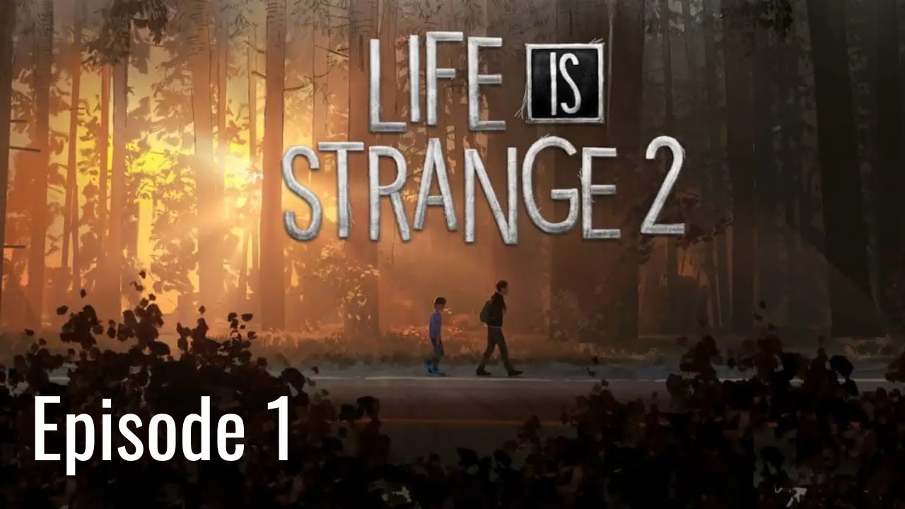 Life is Strange 2 - Episode 1: On the road again (again) - YouTube