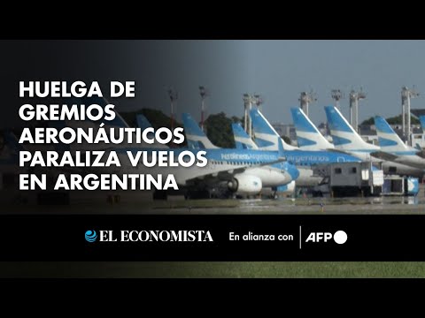 Huelga de gremios aeronáuticos paraliza vuelos en Argentina