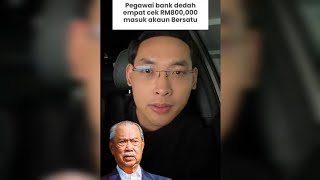 Empat Cek Bernilai RM800 Ribu Masuk Akaun Parti Bersatu ?