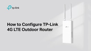 How To Configure Tplink 4g Lte Outdoor Router