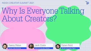 Index Creator Summit: Why is everyone talking about creators? Danny Rimer w/ CEOs of Figma & Patreon