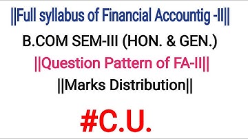 #Full syllabus of Financial Accounting-II#(Marks Distribution)#Question pattern#B SEM-III#C.U.