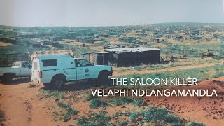 Episode 10: The Saloon Killer Velaphi Ndlangamandla