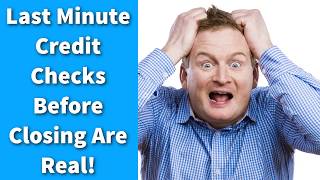 Last Minute Credit Checks Before Closing Are Real! screenshot 2