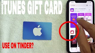 ✅  Can You Use iTunes App Store Gift Card On Tinder? 🔴 screenshot 4