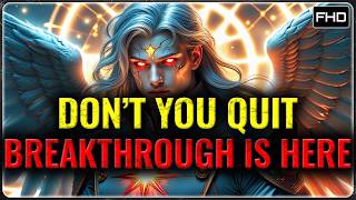 CHOSEN ONES: WHEN YOU’RE CLOSE TO QUITTING – GOD WILL PUSH YOU INTO YOUR BREAKTHROUGH