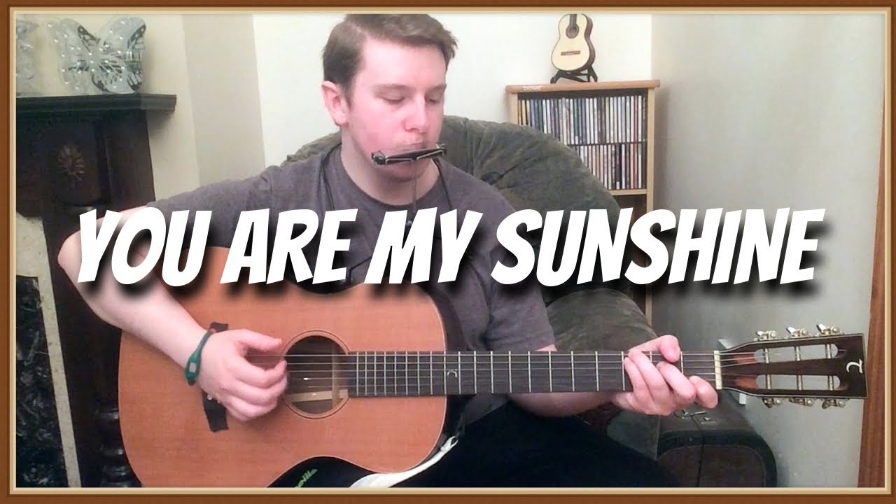 You Are My Sunshine Guitar/Harmonica YouTube