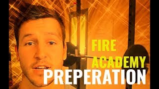 THREE THINGS YOU NEED TO DO FOR FIRE ACADEMY