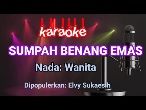 SUMPAH BENANG EMAS Elvi Sukaesih KARAOKE Nada PRIA