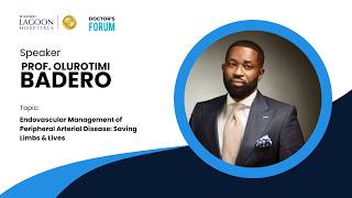 Doctor's Forum : Endovascular Management of Peripheral Arterial Disease: Saving Limbs & Lives Doctor's Forum : Endovascular Management of Peripheral Arterial Disease: Saving Limbs & Lives