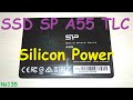 SSD Silicon Power А55 512 GB - ресурс скорость тест обзор твердотельного накопителя SP А55 512 ГБ