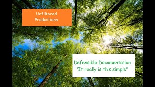 Unfiltered Productions - Defensible Documentation "It really is this simple"