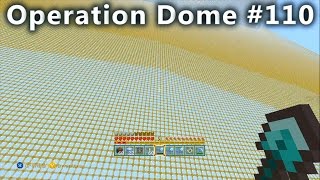 Minecraft Xbox 360 - Operation Dome #110 - The North Wall is Completed!