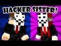 If The Hacker Had a Sister - Minecraft