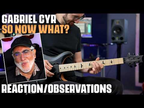 "So Now What" by Gabriel Cyr, Reaction/Observations by Musician/Producer
