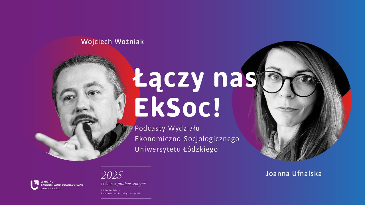 Rozmowa z Joanną Ufnalską - odcinek 5 podcastu "Łączy nas EkSoc"