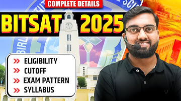BITSAT exam information 2025 🔥| Eligibility, Exam Pattern, Syllabus, Placement | JEE Mains 2025