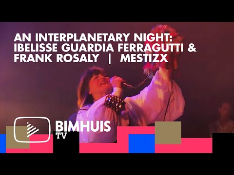 BIMHUIS TV Presents: An Interplanetary Night: Ibelisse Guardia Ferragutti & Frank Rosaly: MESTIZX