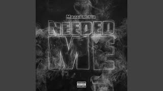 Needed Me - MazziOmerta