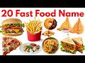 20 फास्ट फूड के नाम सीखें | Fast Food Names with Picture &amp; pronunciation for Kids|Fun Learning Video