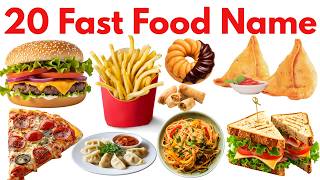 20 फास्ट फूड के नाम सीखें | Fast Food Names with Picture &amp; pronunciation for Kids|Fun Learning Video