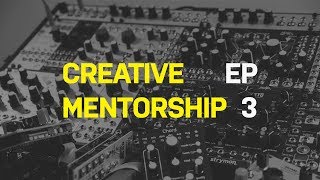 Episode 3 • Creative Mentorship | Modular Synthesizer Music Masterclass Wealth