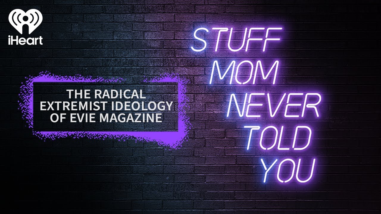 The Radical Extremist Ideology of Evie Magazine | STUFF MOM NEVER TOLD YOU