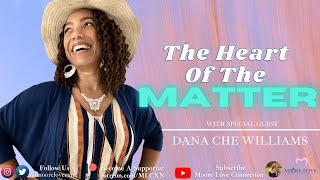The Heart of the Matter with Dana Che Williams