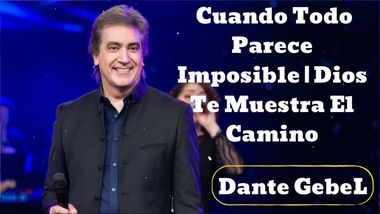 Cuando Todo Parece Imposible | Dios Te Muestra El Camino - Dante Gebel 2025